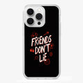 Friends   Don't   Lie   Phone   Case