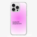 Radiate   Positivity   Phone   Case