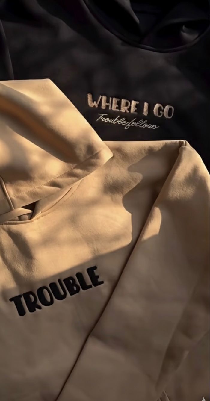 Minimalist Unisex Hoodies-"WHERE I GO Trouble follows" and "TROUBLE"